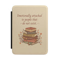 Kindle Case —"Emotionally Attached to Fictional Characters"
Vintage Bookstore Cozy Design with Stacked Fantasy Books & Candlelight